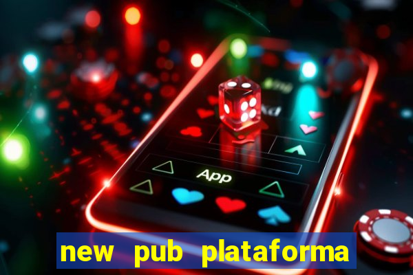 new pub plataforma de jogos