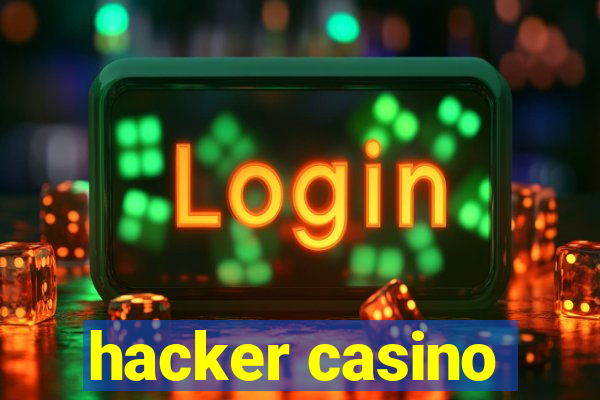 hacker casino