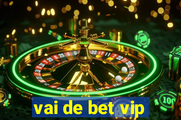 vai de bet vip