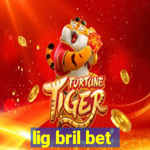 lig bril bet