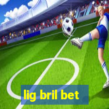 lig bril bet