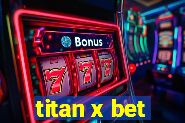 titan x bet