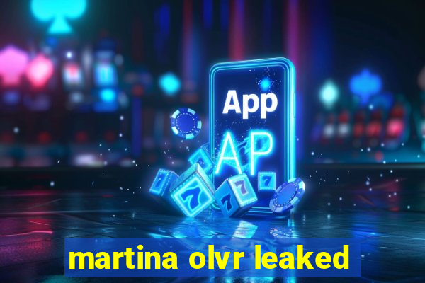 martina olvr leaked