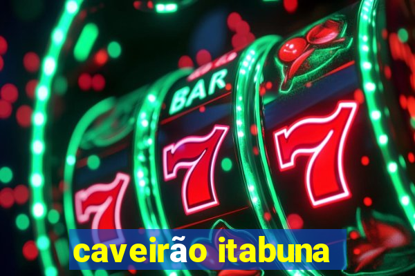 caveirão itabuna