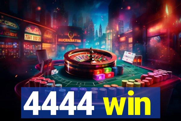 4444 win