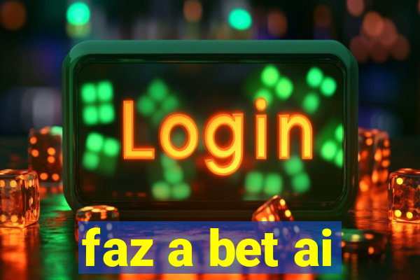 faz a bet ai