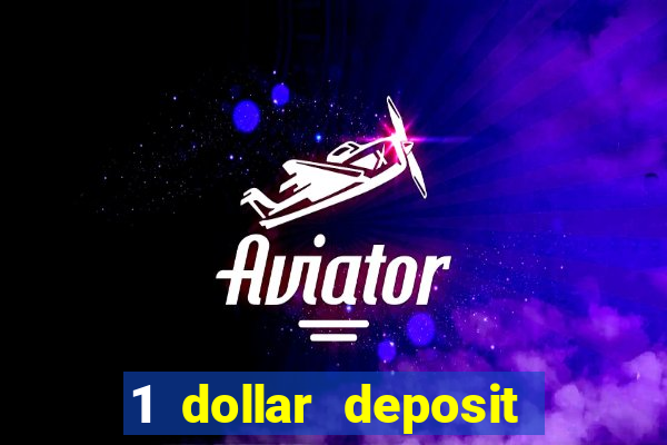 1 dollar deposit casino bonus