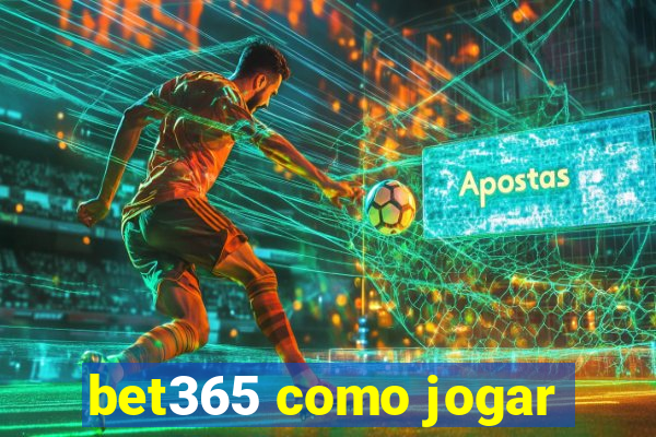 bet365 como jogar