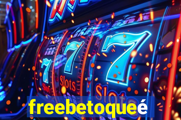 freebetoqueé