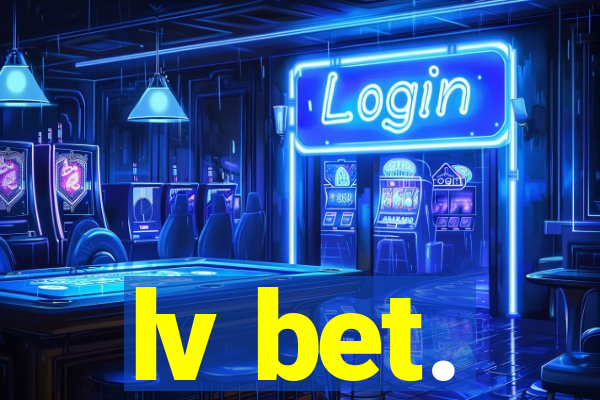 lv bet.