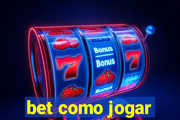 bet como jogar