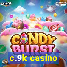 c.9k casino