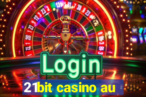 21bit casino au