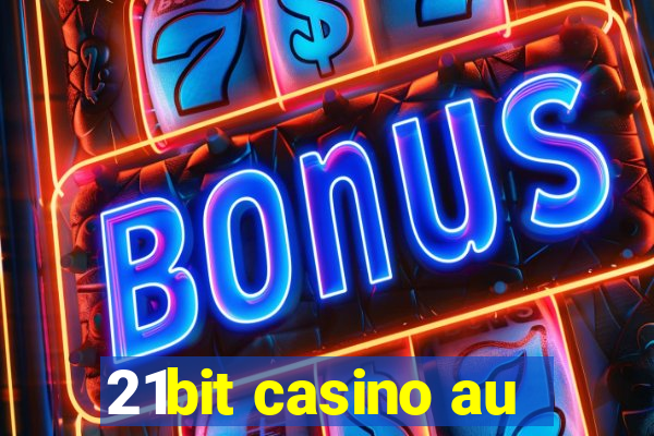 21bit casino au