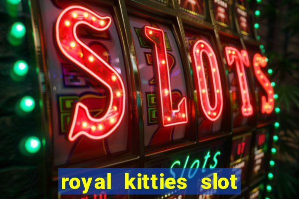 royal kitties slot free play