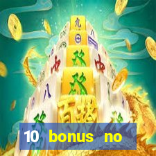 10 bonus no deposit casino