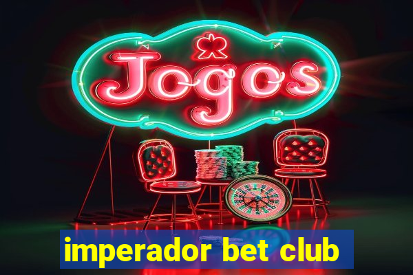 imperador bet club