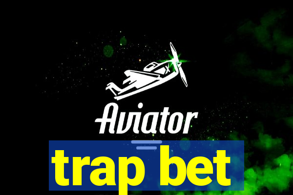 trap bet