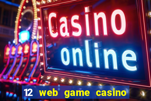 12 web game casino online uy tín