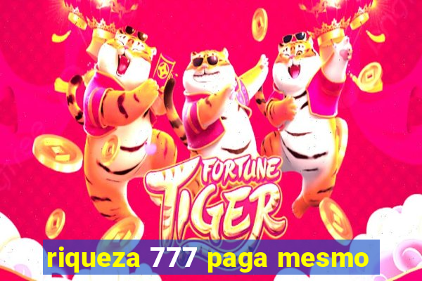 riqueza 777 paga mesmo