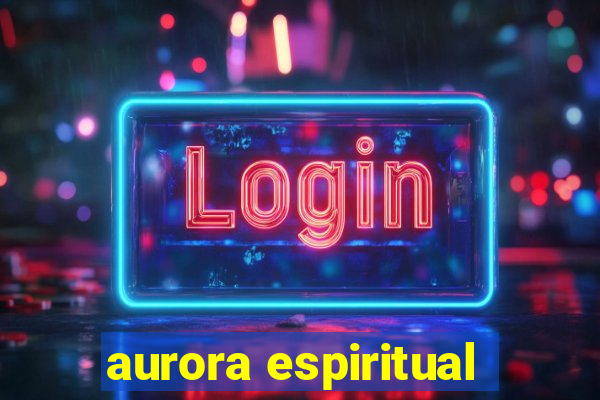 aurora espiritual