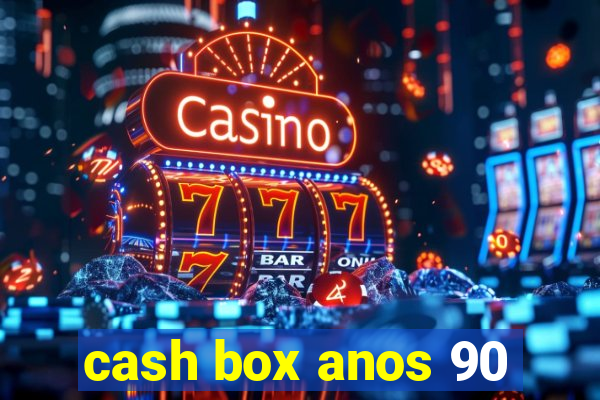 cash box anos 90