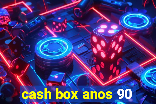 cash box anos 90