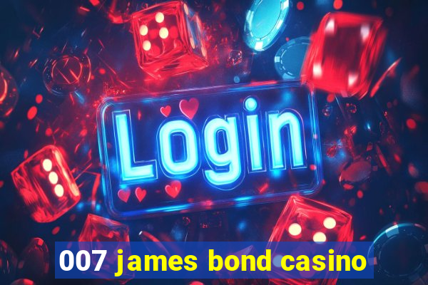 007 james bond casino