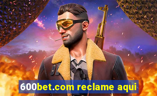 600bet.com reclame aqui