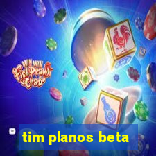 tim planos beta