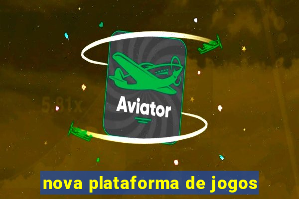 nova plataforma de jogos