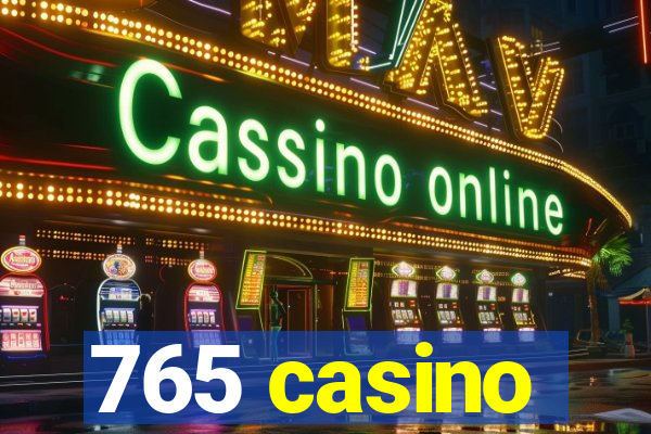 765 casino