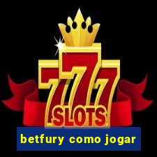 betfury como jogar