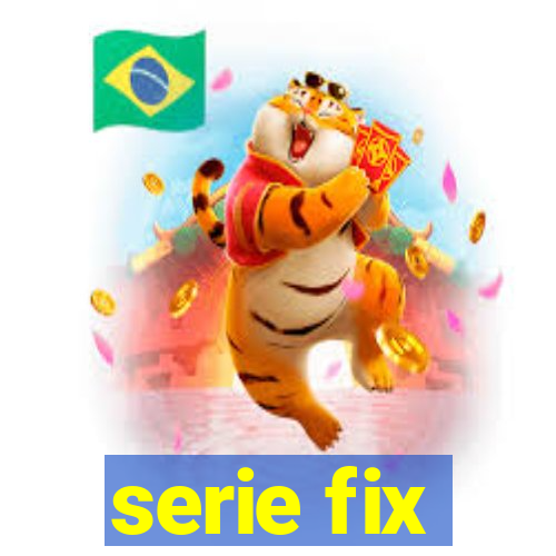 serie fix