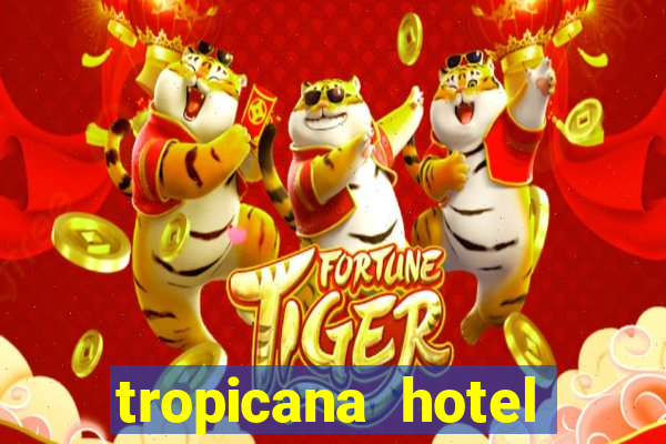 tropicana hotel casino las vegas