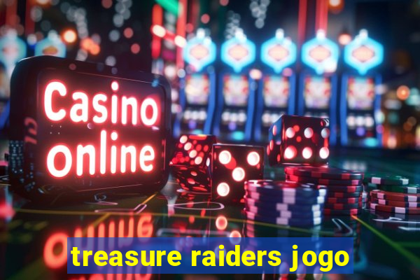 treasure raiders jogo