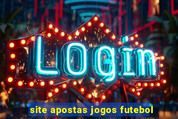 site apostas jogos futebol