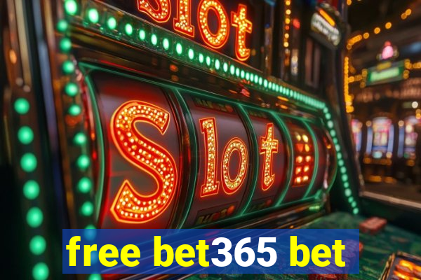 free bet365 bet