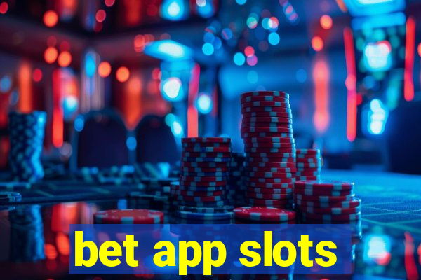 bet app slots