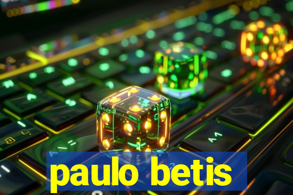 paulo betis