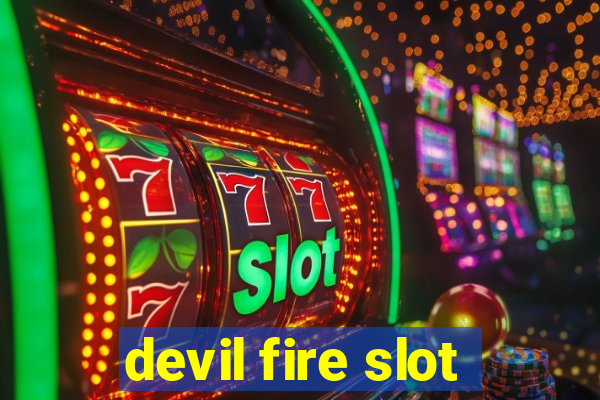 devil fire slot