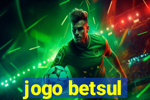 jogo betsul