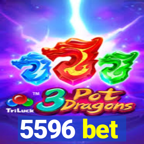 5596 bet