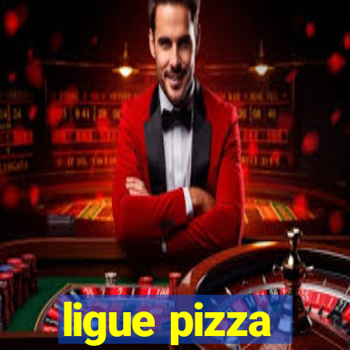 ligue pizza