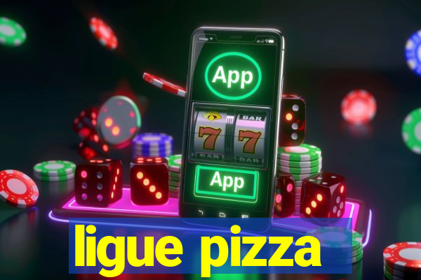 ligue pizza