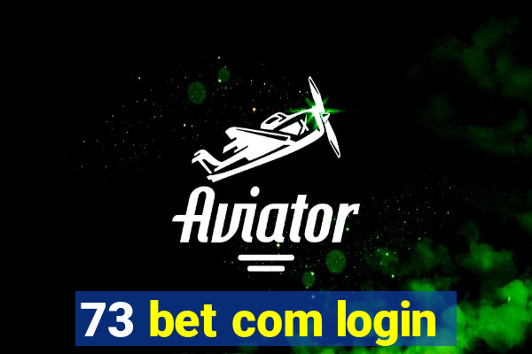 73 bet com login