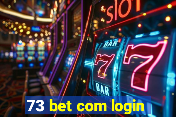 73 bet com login