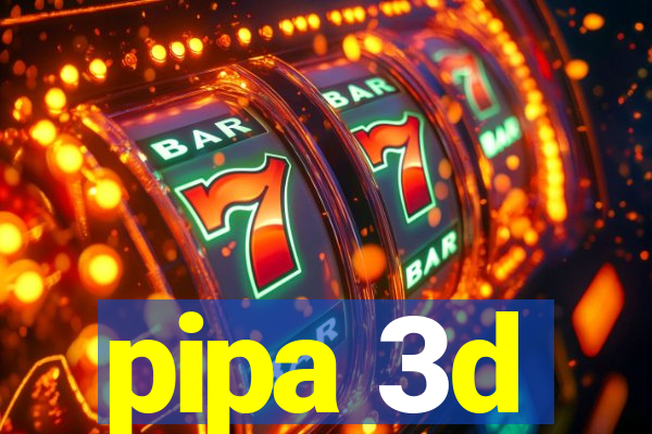 pipa 3d