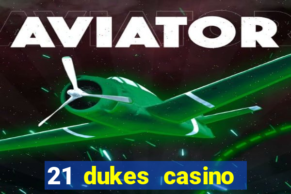 21 dukes casino 100 free spins