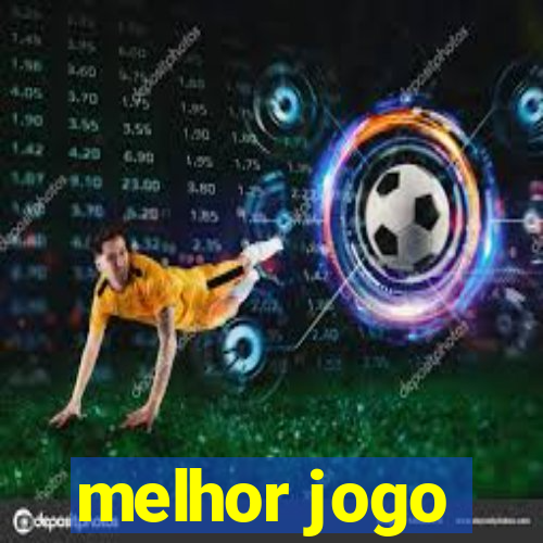 melhor jogo